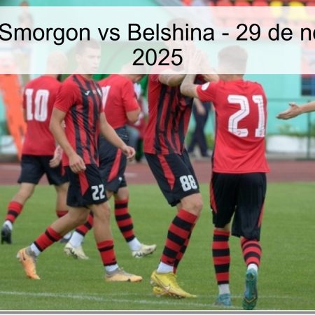 Pronóstico: Smorgon vs Belshina – 29 de noviembre de 2025