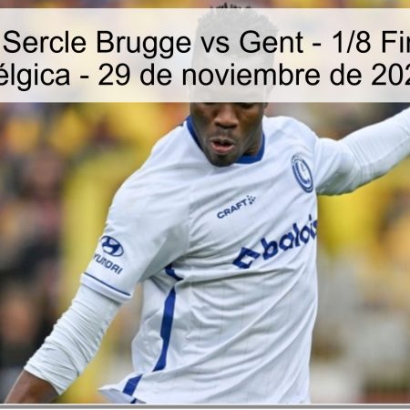 Pronóstico: Sercle Brugge vs Gent – 1/8 Final Copa de Bélgica – 29 de noviembre de 2025