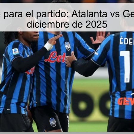 Pronóstico para el partido: Atalanta vs Genoa – 3 de diciembre de 2025