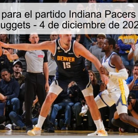 Pronóstico para el partido Indiana Pacers vs. Denver Nuggets – 4 de diciembre de 2025