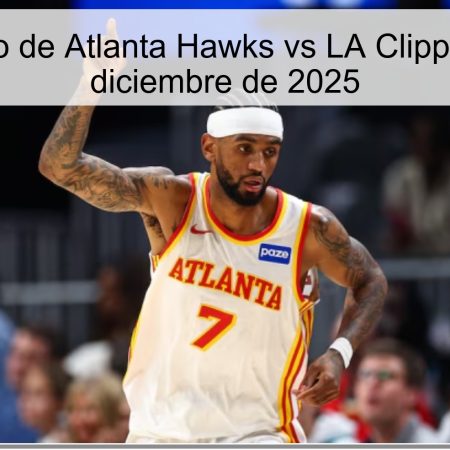 Pronóstico de Atlanta Hawks vs LA Clippers – 4 de diciembre de 2025