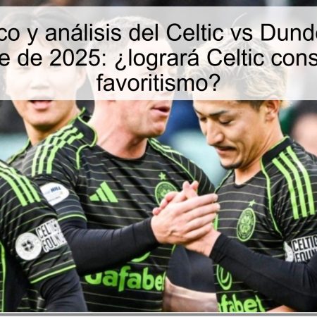 Pronóstico y análisis del Celtic vs Dundee – 3 de diciembre de 2025: ¿logrará Celtic consolidar su favoritismo?