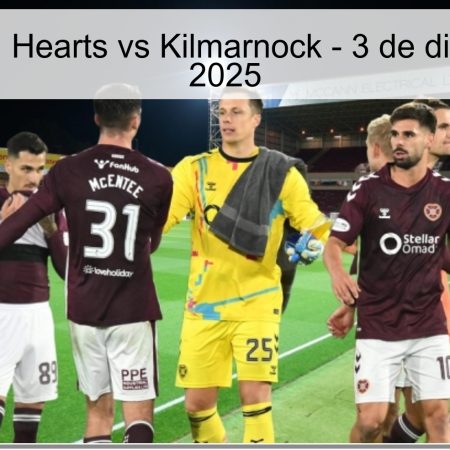 Pronóstico: Hearts vs Kilmarnock – 3 de diciembre de 2025