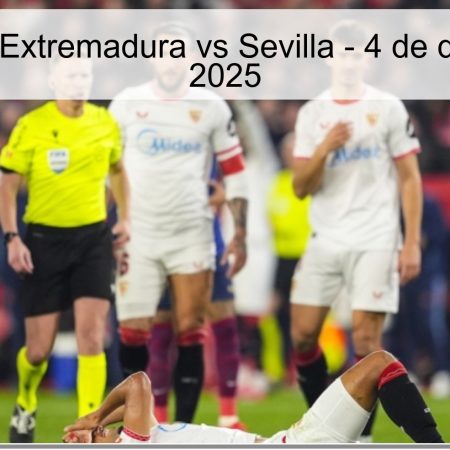 Pronóstico: Extremadura vs Sevilla – 4 de diciembre de 2025