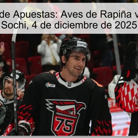 Pronóstico de Apuestas: Aves de Rapiña vs Tigres de Sochi, 4 de diciembre de 2025