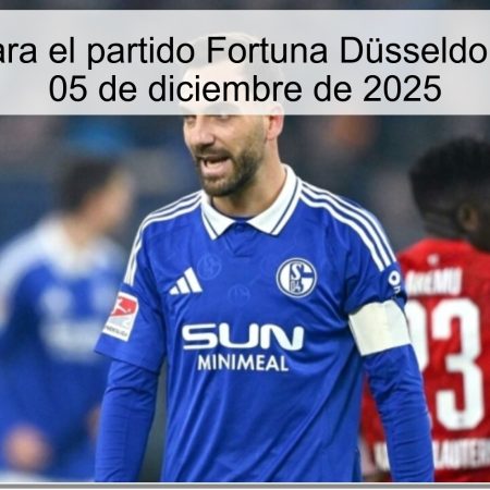 Pronóstico para el partido Fortuna Düsseldorf vs. Schalke 05 de diciembre de 2025