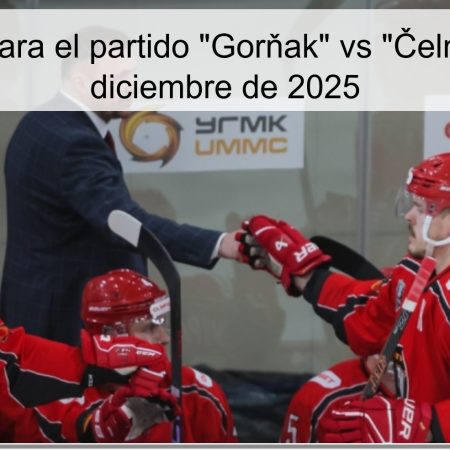 Pronóstico para el partido “Gorňak” vs “Čelmet” del 5 de diciembre de 2025
