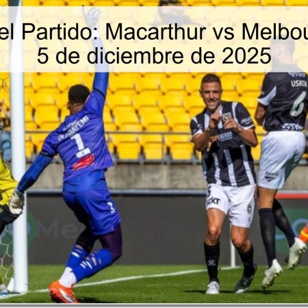 Pronóstico del Partido: Macarthur vs Melbourne Victory – 5 de diciembre de 2025