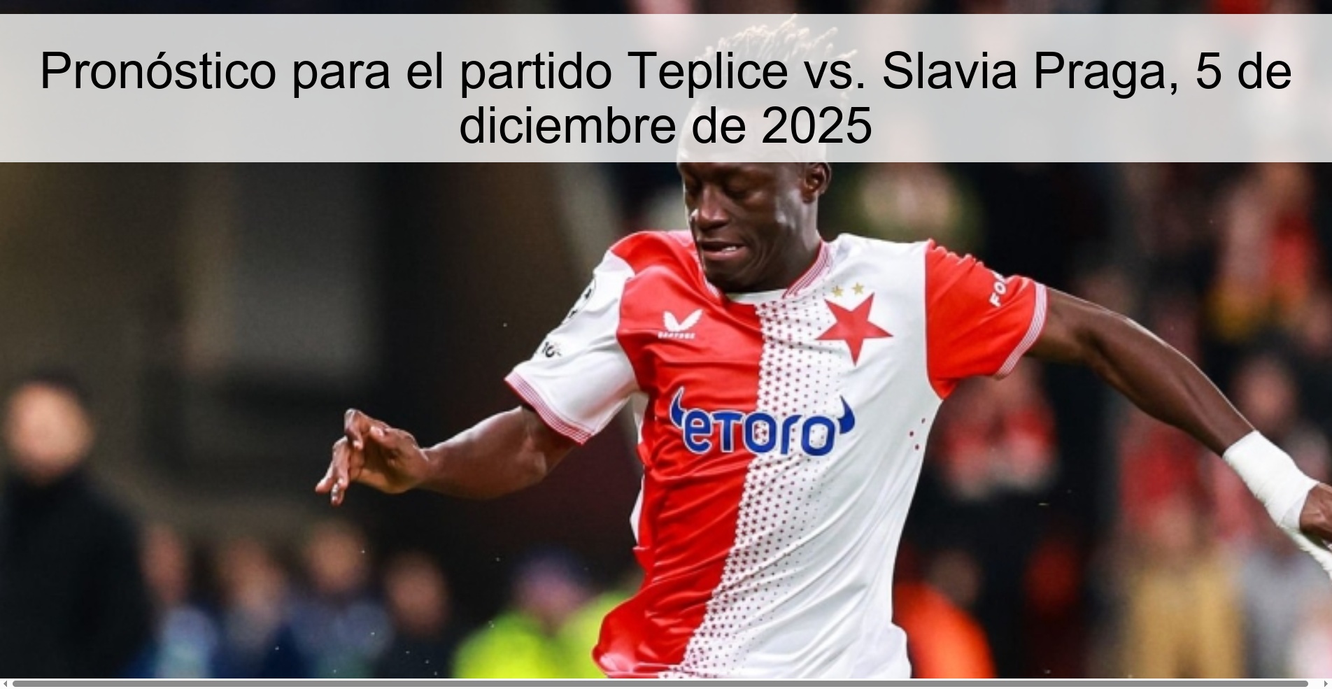 Pronóstico para el partido Teplice vs. Slavia Praga, 5 de diciembre de 2025