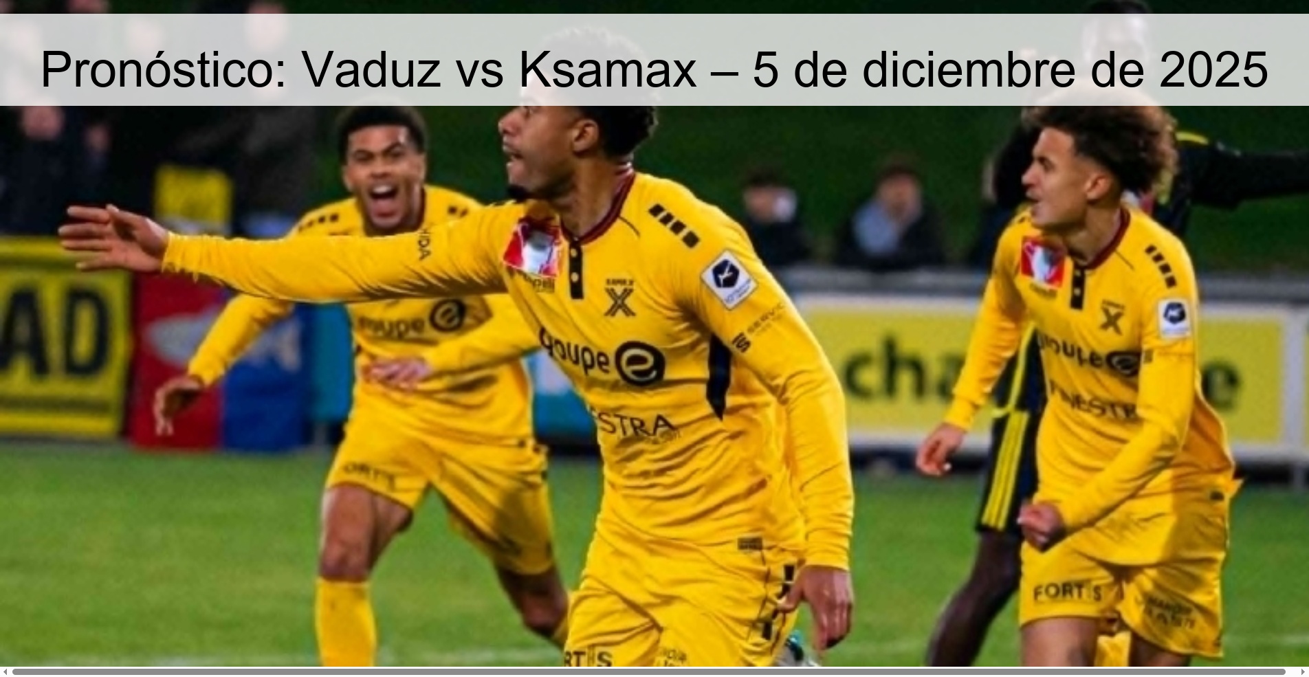 Pronóstico: Vaduz vs Ksamax – 5 de diciembre de 2025
