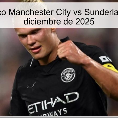 Pronóstico Manchester City vs Sunderland – 6 de diciembre de 2025