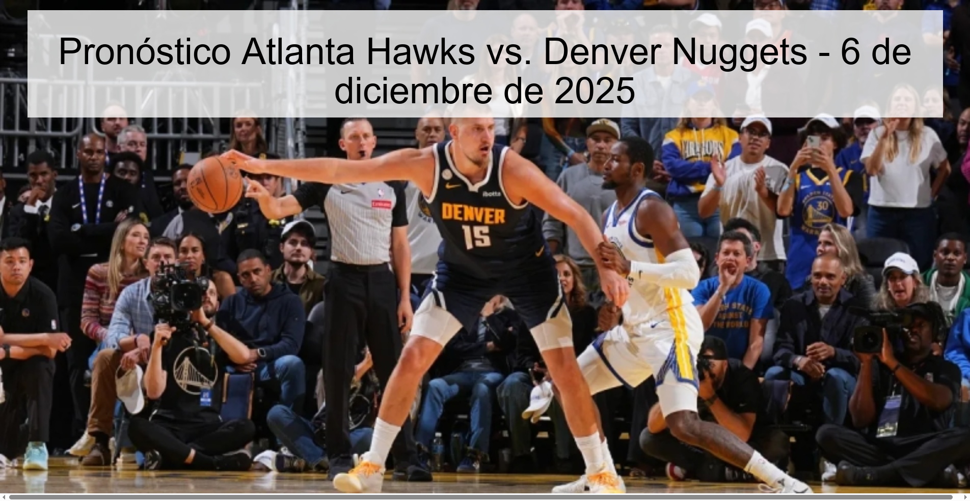 Pronóstico Atlanta Hawks vs. Denver Nuggets - 6 de diciembre de 2025