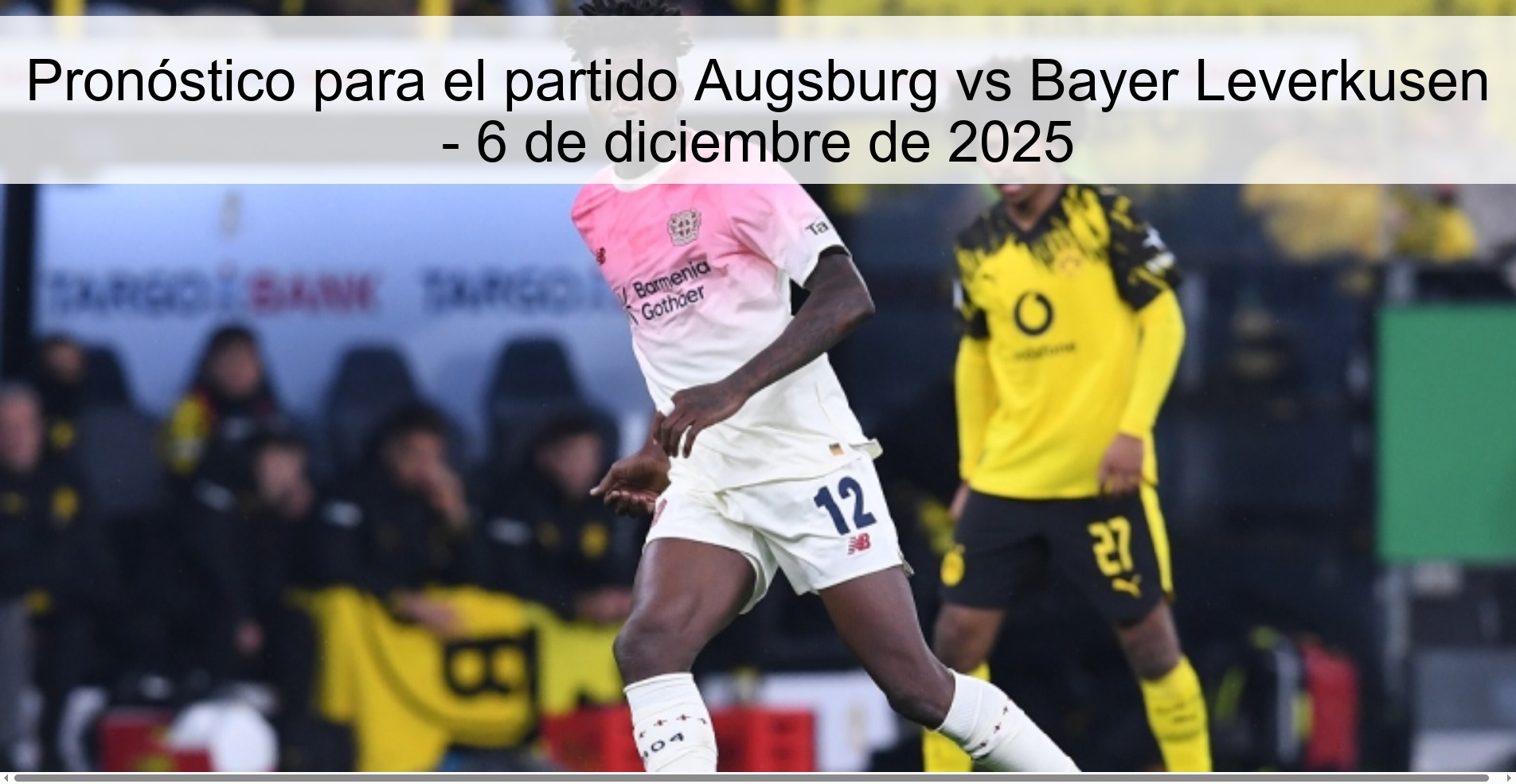 Pronóstico para el partido Augsburg vs Bayer Leverkusen - 6 de diciembre de 2025