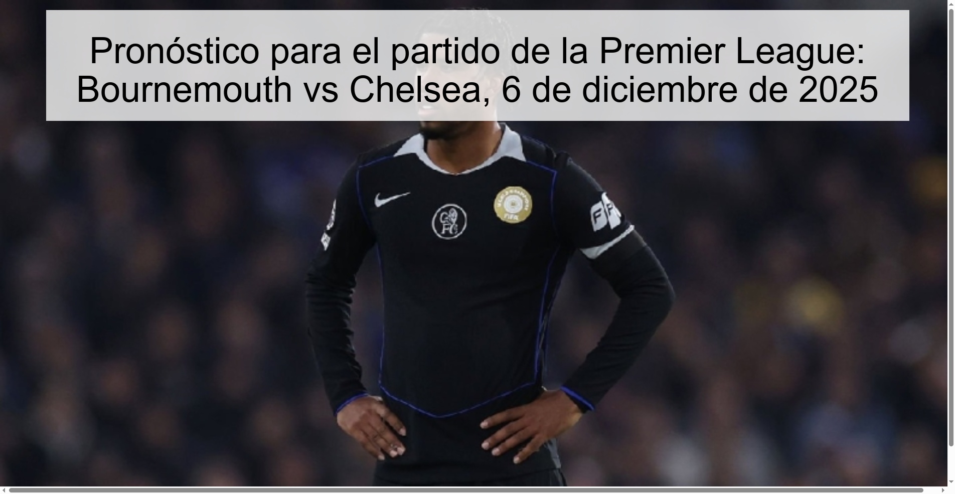 Pronóstico para el partido de la Premier League: Bournemouth vs Chelsea, 6 de diciembre de 2025