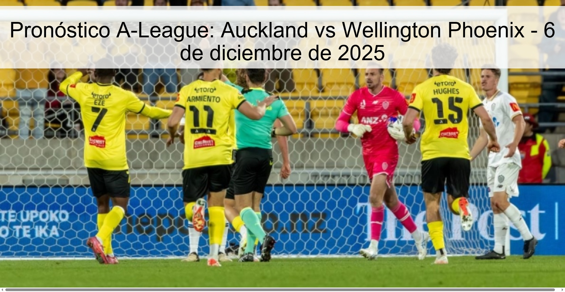 Pronóstico A-League: Auckland vs Wellington Phoenix - 6 de diciembre de 2025
