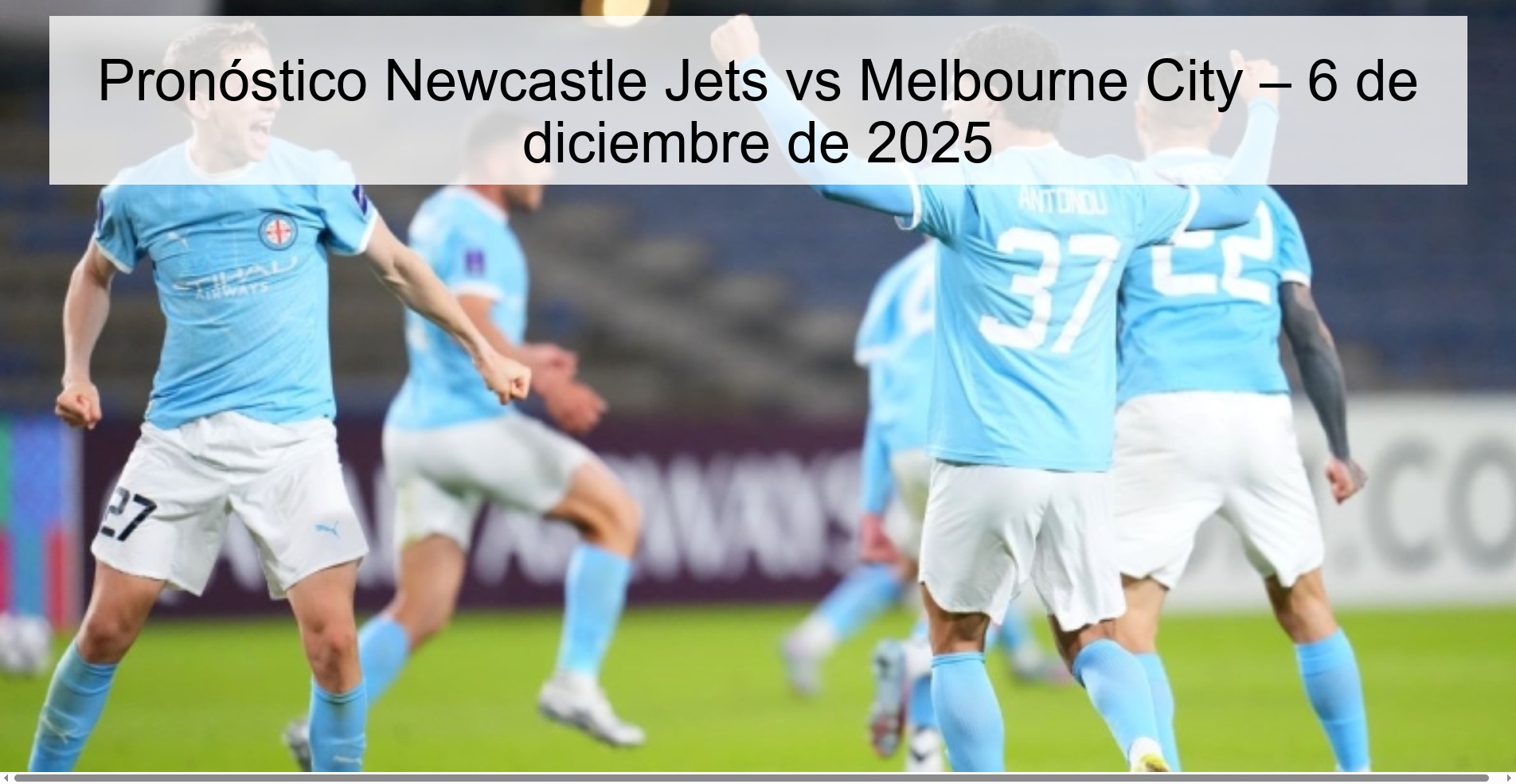 Pronóstico Newcastle Jets vs Melbourne City – 6 de diciembre de 2025