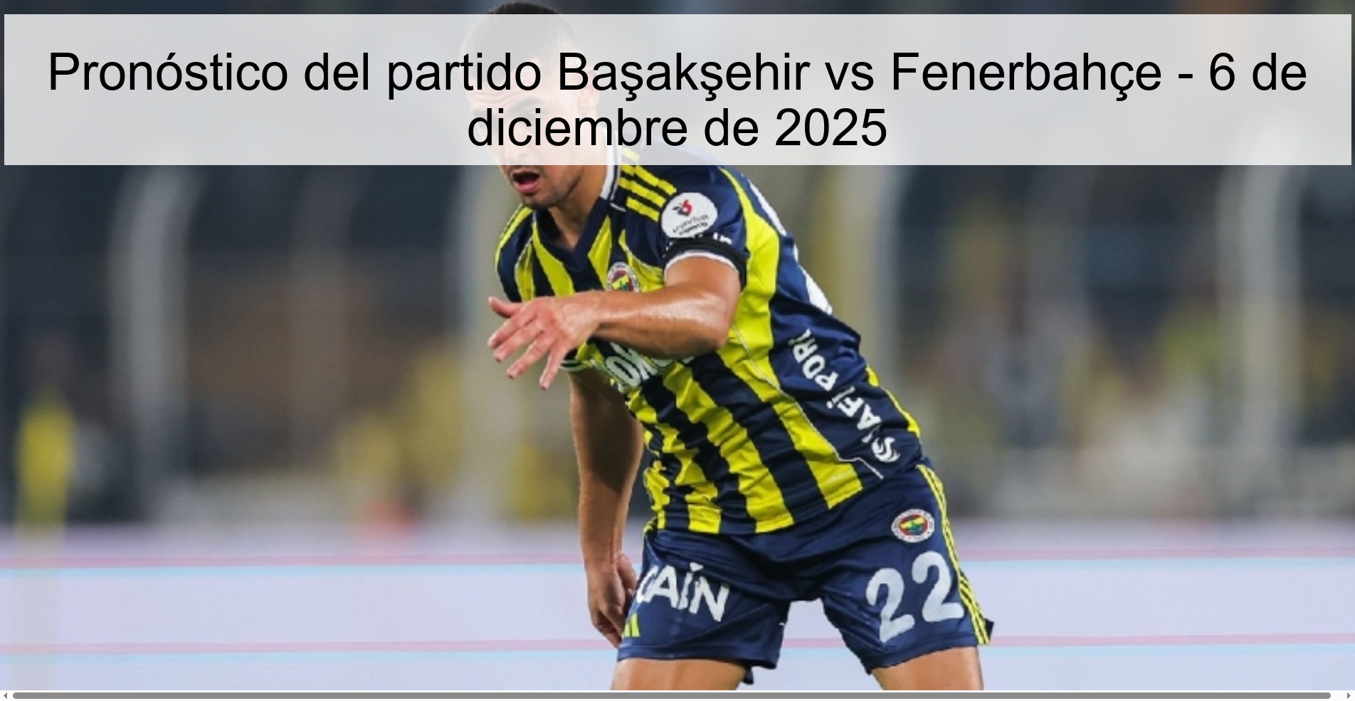 Pronóstico del partido Başakşehir vs Fenerbahçe - 6 de diciembre de 2025