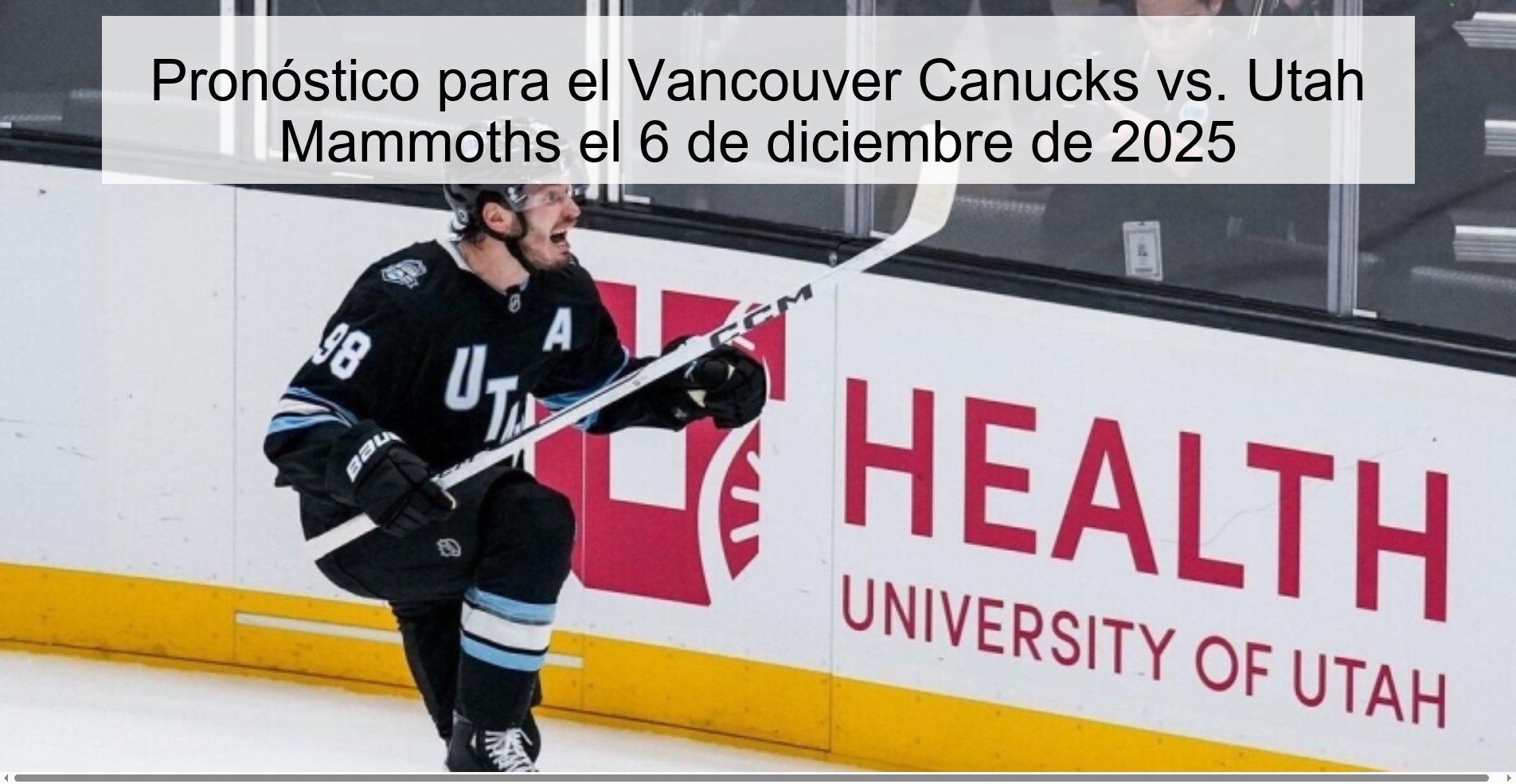 Pronóstico para el Vancouver Canucks vs. Utah Mammoths el 6 de diciembre de 2025