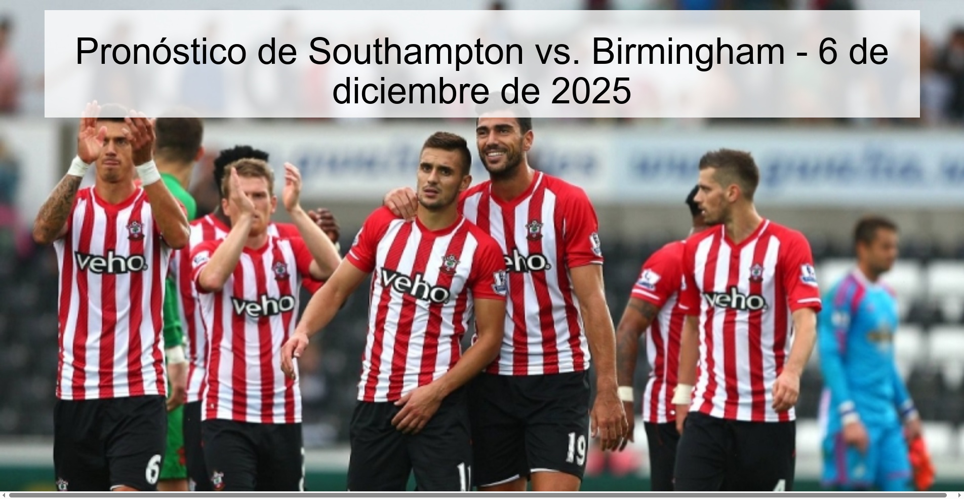 Pronóstico de Southampton vs. Birmingham - 6 de diciembre de 2025