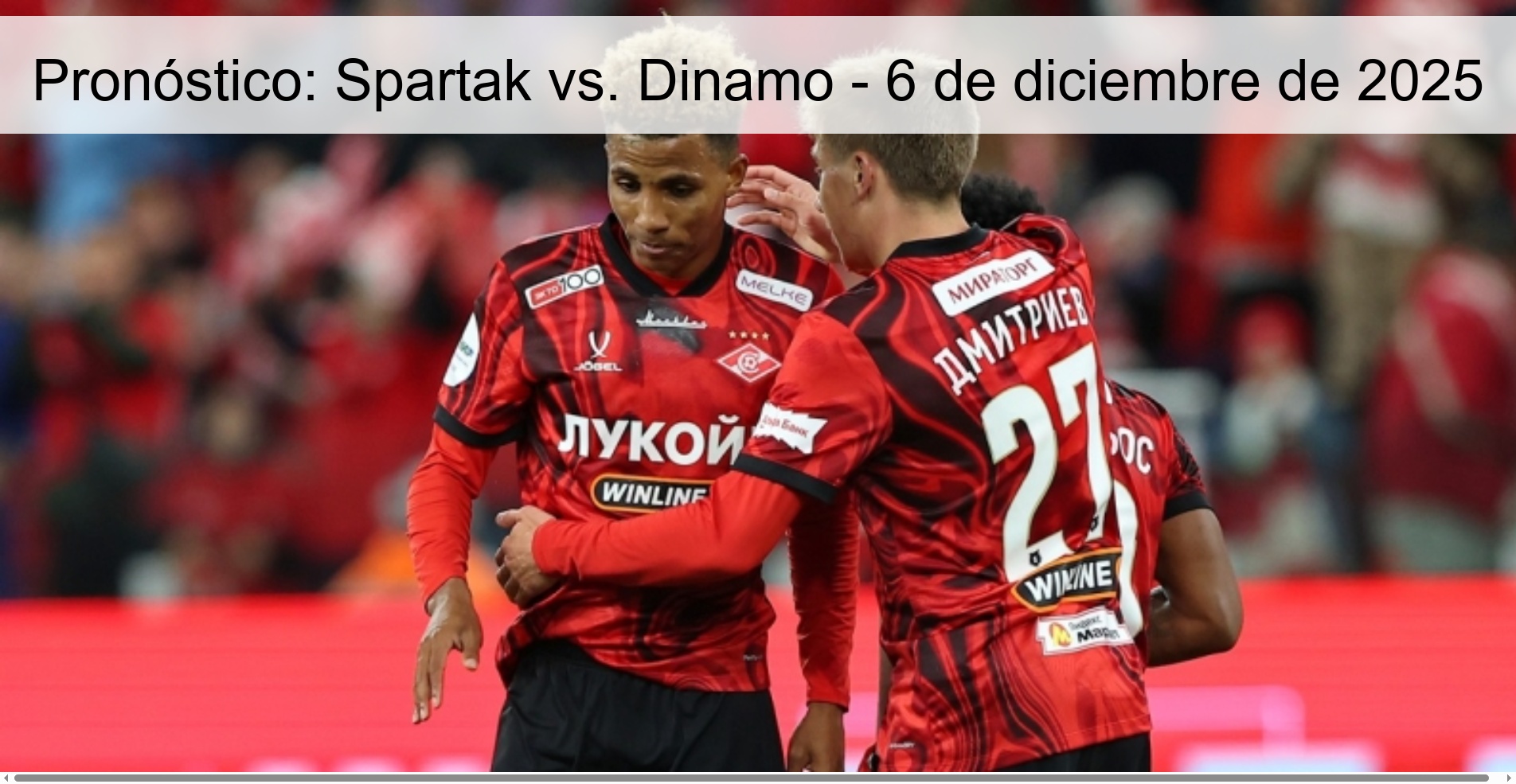 Pronóstico: Spartak vs. Dinamo - 6 de diciembre de 2025