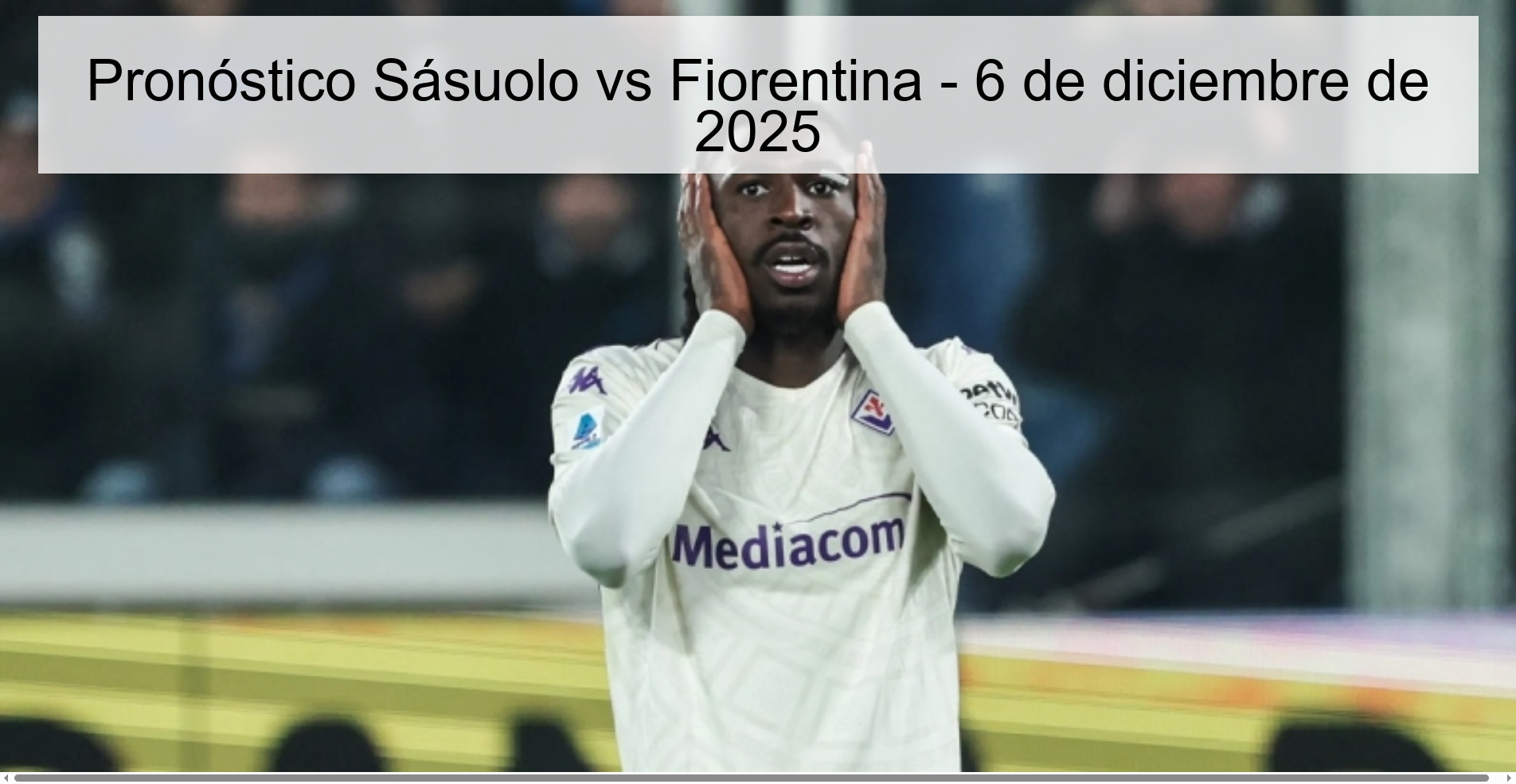 Pronóstico Sásuolo vs Fiorentina - 6 de diciembre de 2025