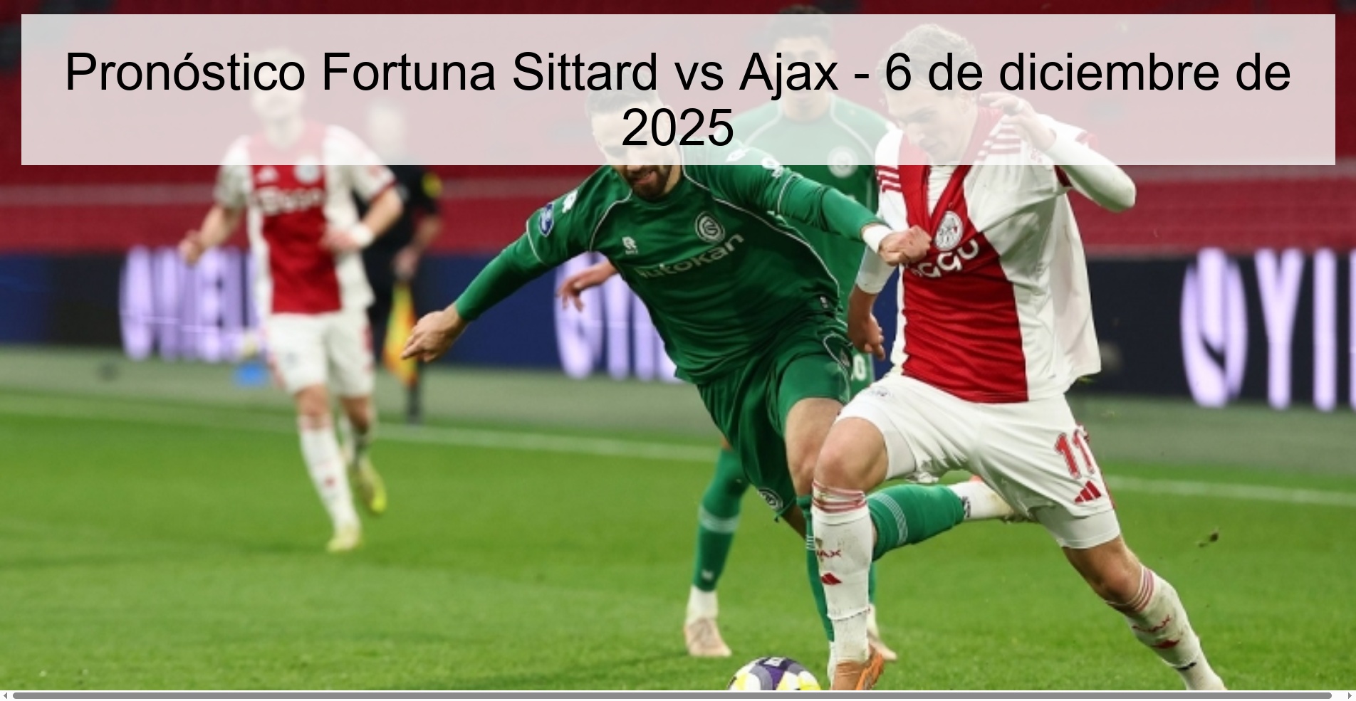 Pronóstico Fortuna Sittard vs Ajax - 6 de diciembre de 2025
