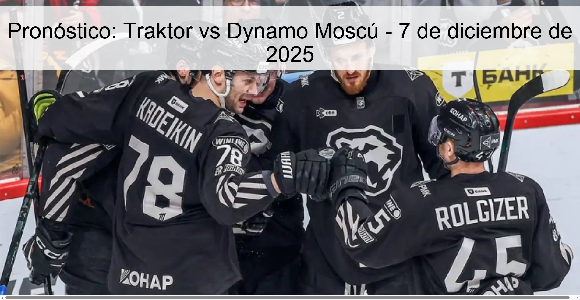 Pronóstico: Traktor vs Dynamo Moscú - 7 de diciembre de 2025