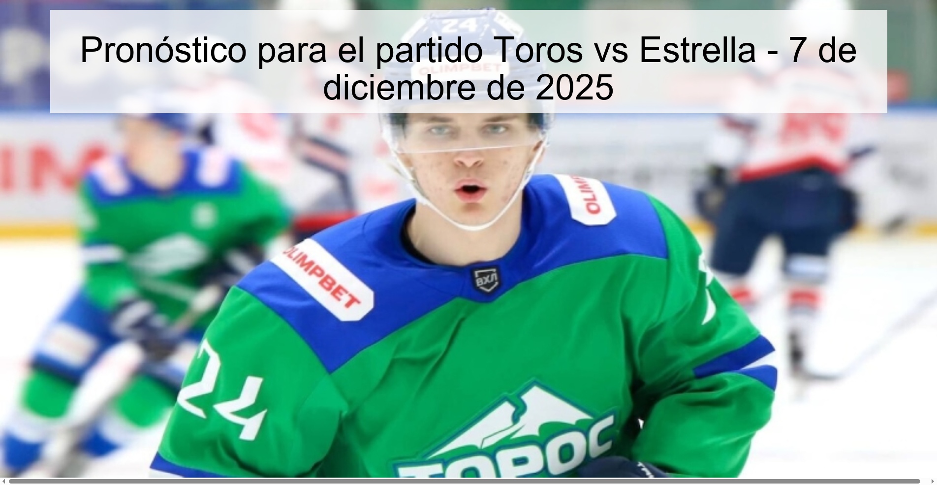 Pronóstico para el partido Toros vs Estrella - 7 de diciembre de 2025