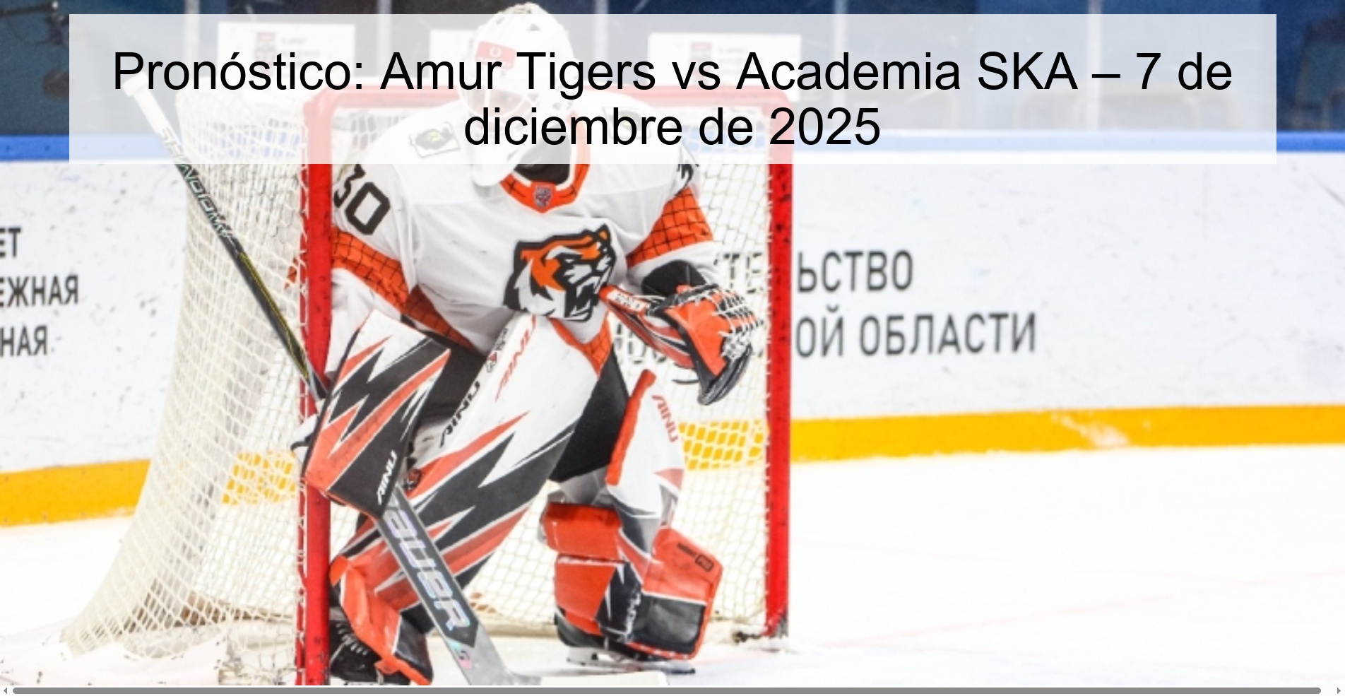 Pronóstico: Amur Tigers vs Academia SKA – 7 de diciembre de 2025