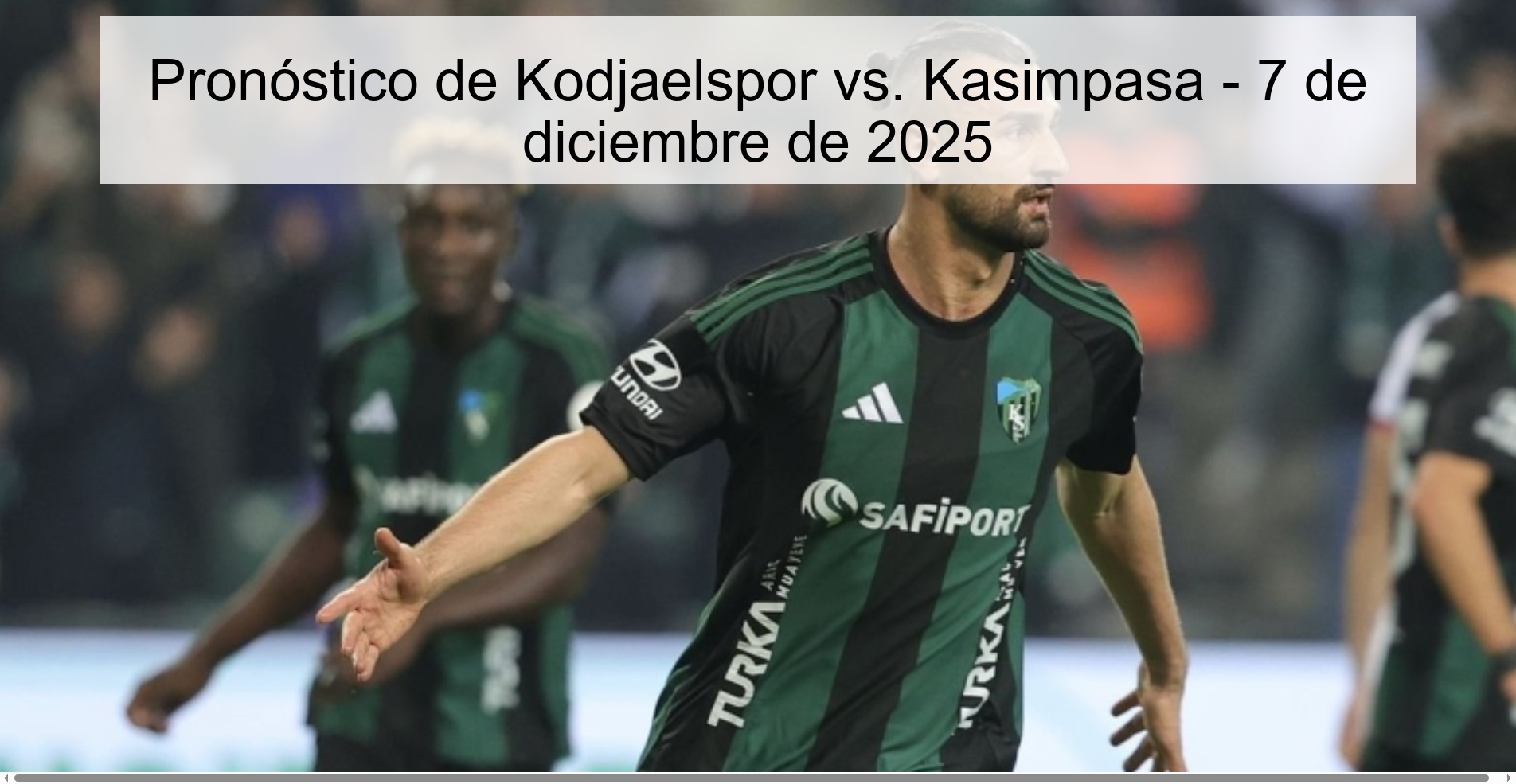 Pronóstico de Kodjaelspor vs. Kasimpasa - 7 de diciembre de 2025
