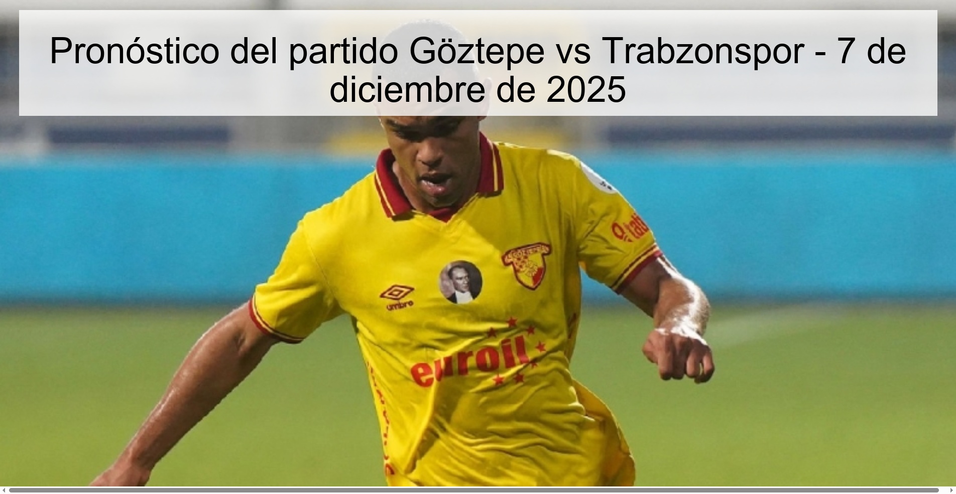 Pronóstico del partido Göztepe vs Trabzonspor - 7 de diciembre de 2025