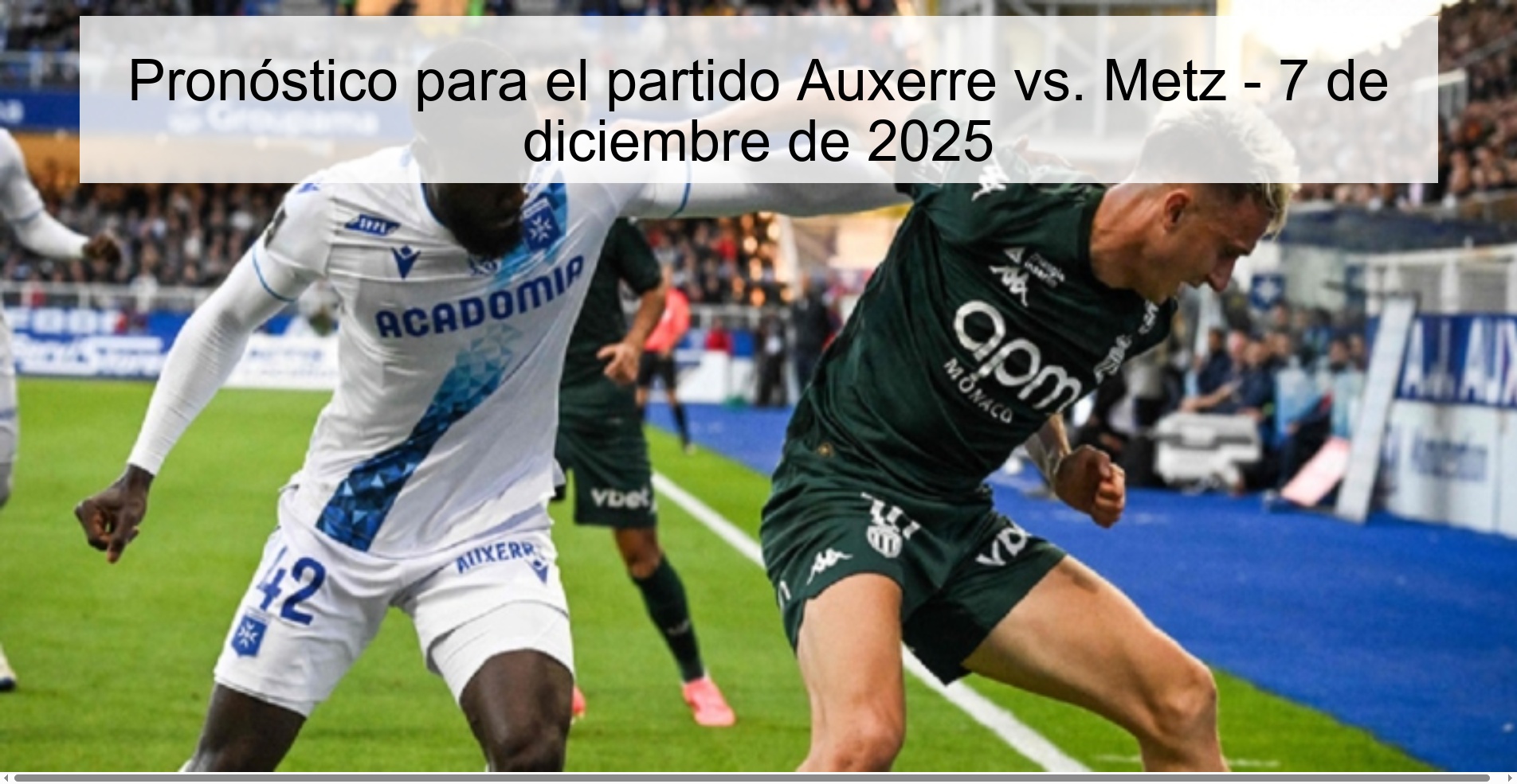 Pronóstico para el partido Auxerre vs. Metz - 7 de diciembre de 2025
