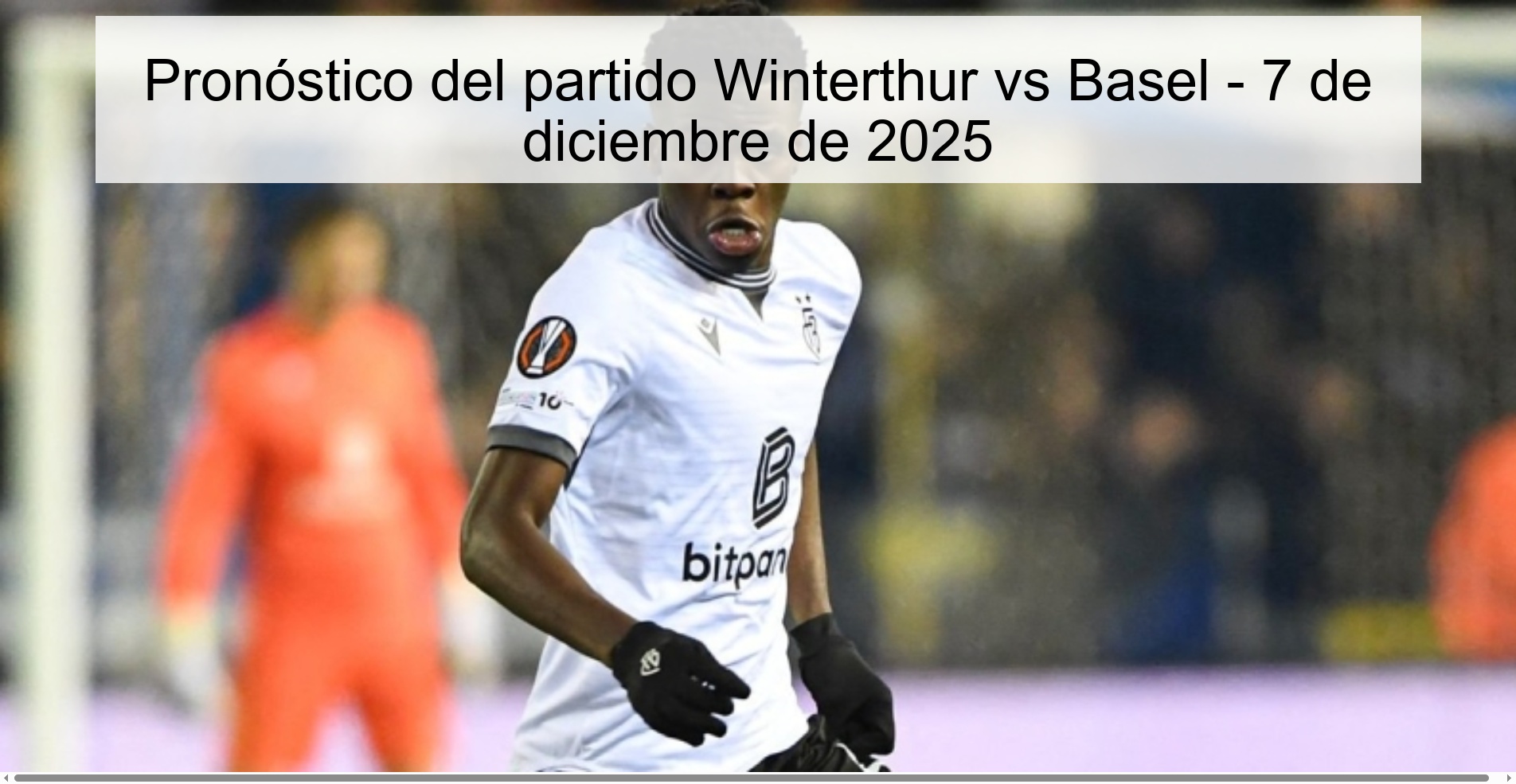 Pronóstico del partido Winterthur vs Basel - 7 de diciembre de 2025