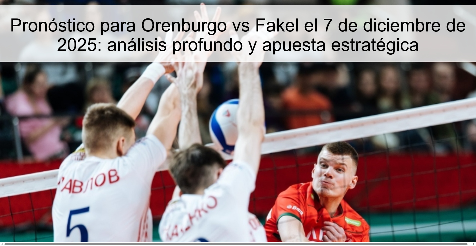 Pronóstico para Orenburgo vs Fakel el 7 de diciembre de 2025: análisis profundo y apuesta estratégica