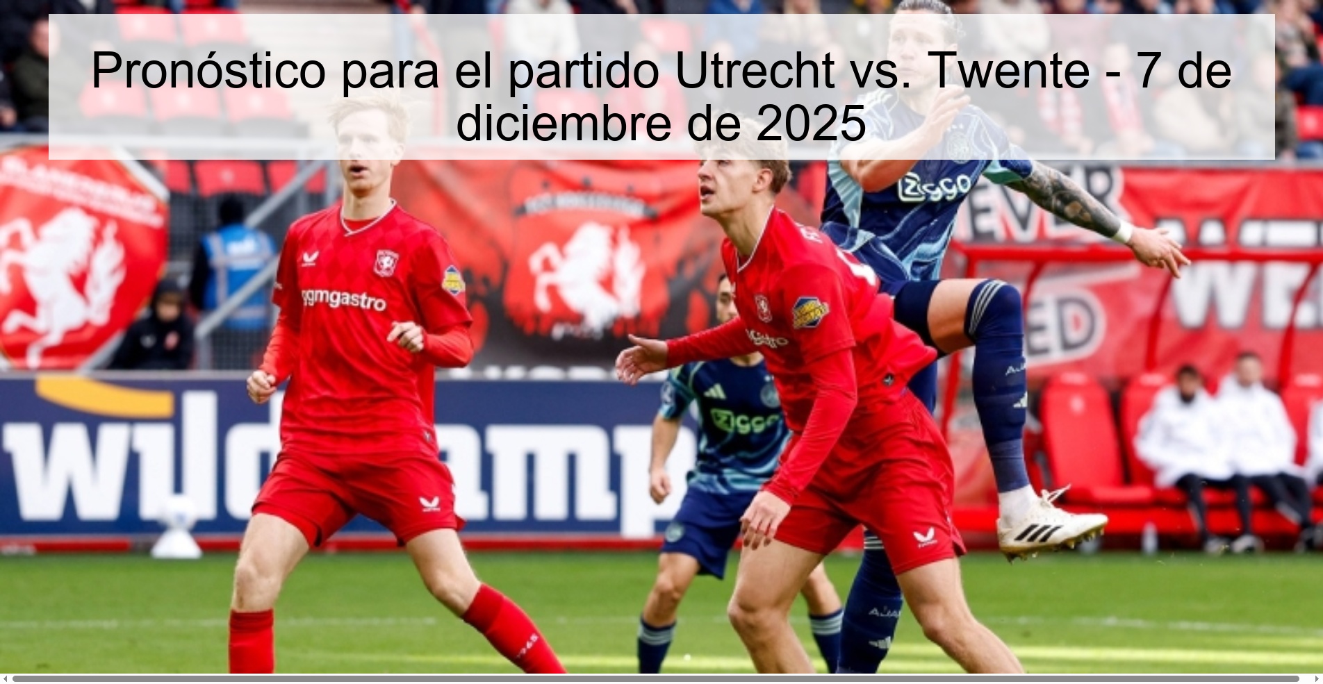 Pronóstico para el partido Utrecht vs. Twente - 7 de diciembre de 2025