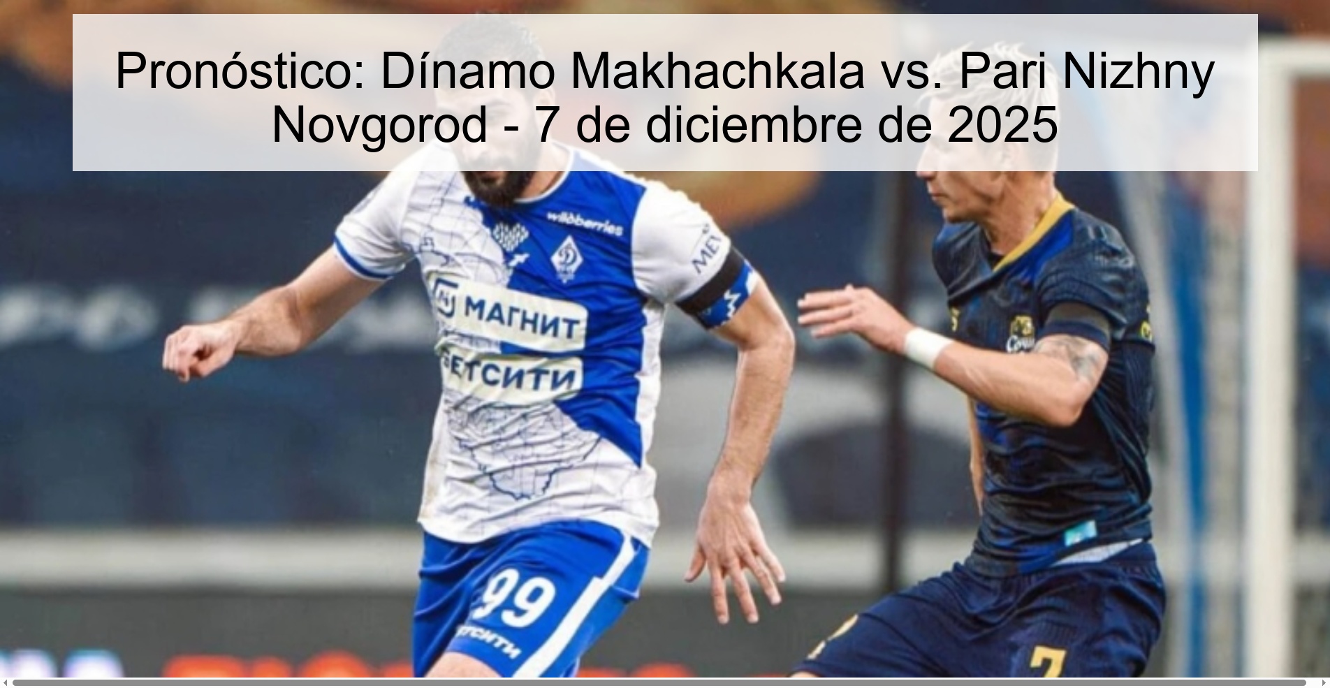 Pronóstico: Dínamo Makhachkala vs. Pari Nizhny Novgorod - 7 de diciembre de 2025