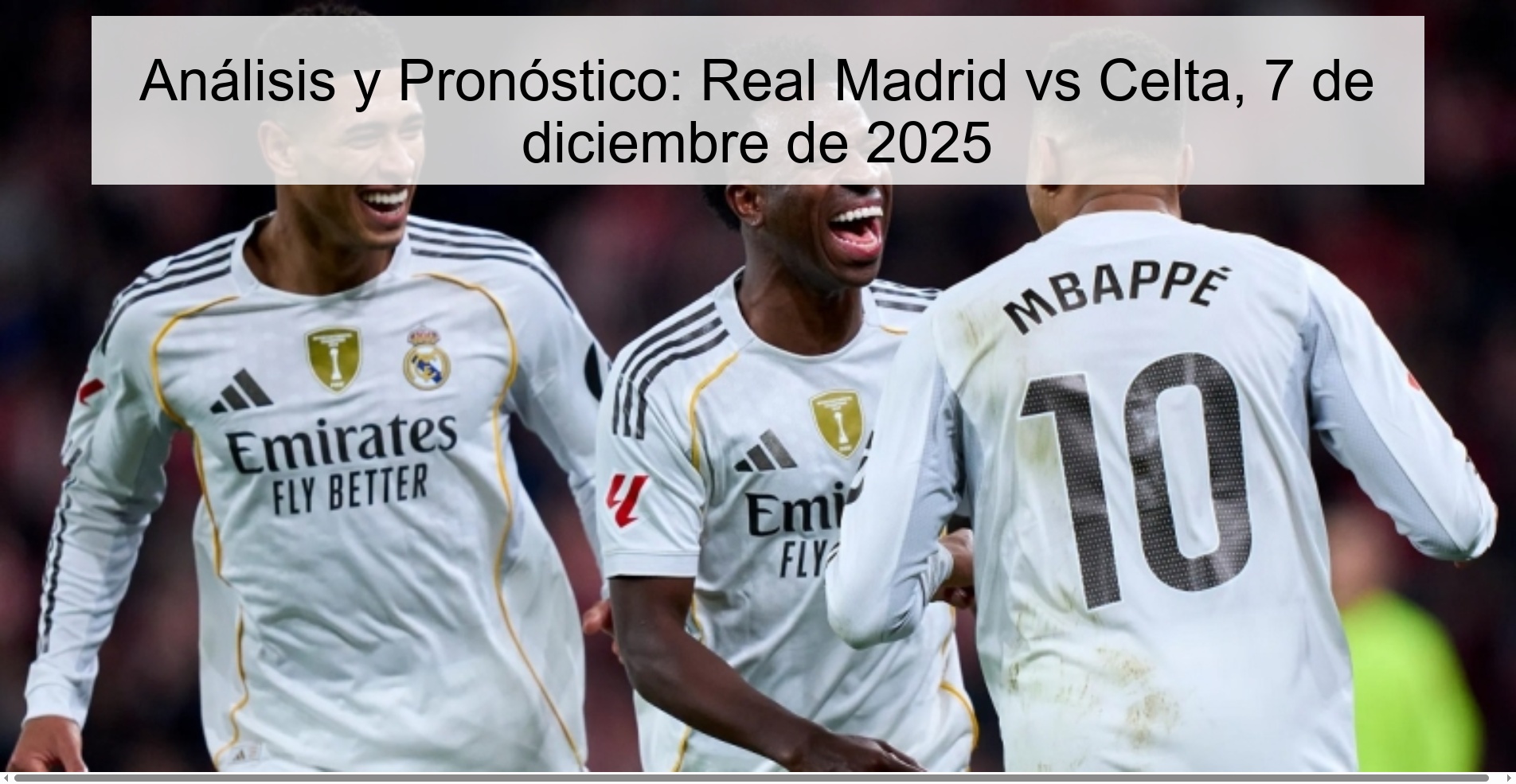 Análisis y Pronóstico: Real Madrid vs Celta, 7 de diciembre de 2025