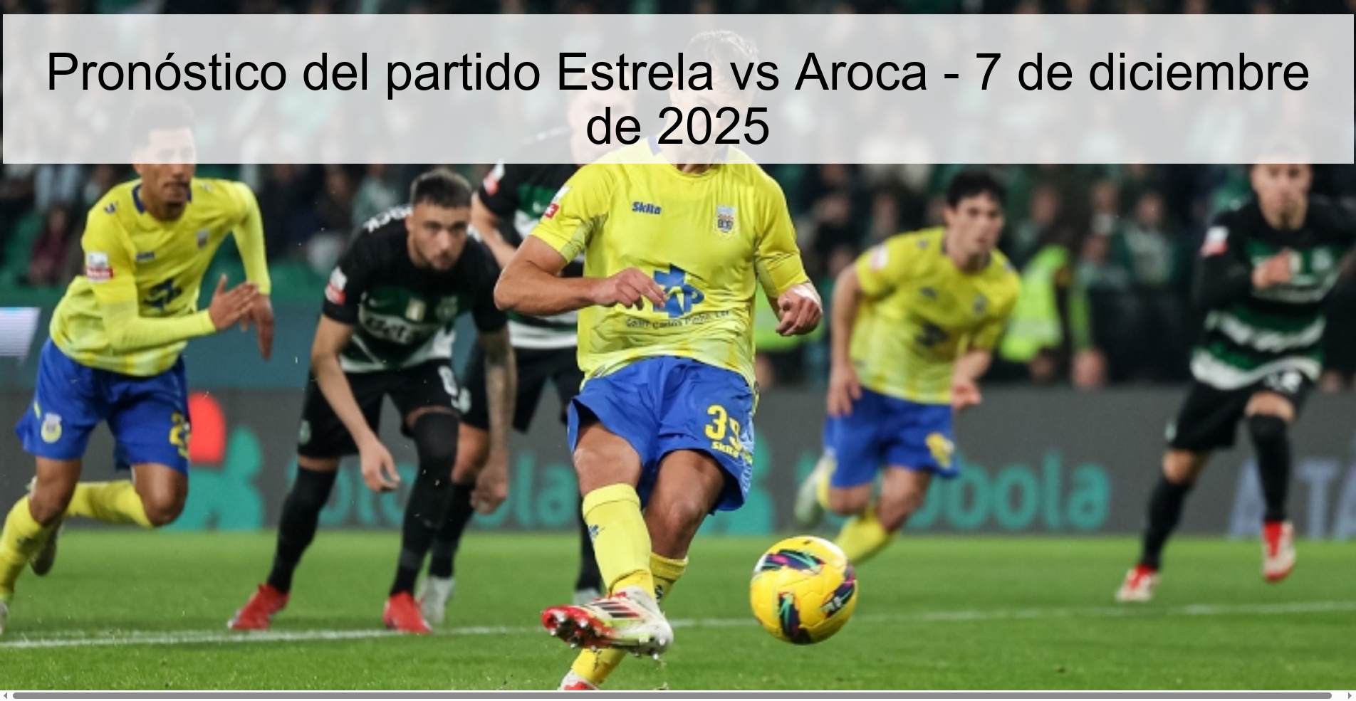 Pronóstico del partido Estrela vs Aroca - 7 de diciembre de 2025