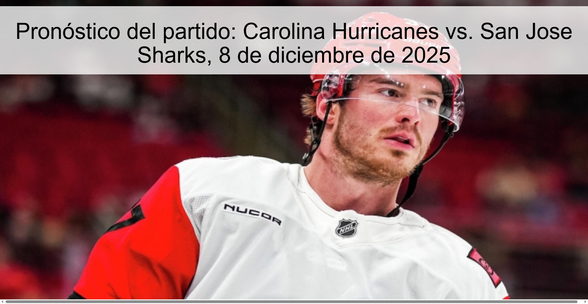 Pronóstico del partido: Carolina Hurricanes vs. San Jose Sharks, 8 de diciembre de 2025