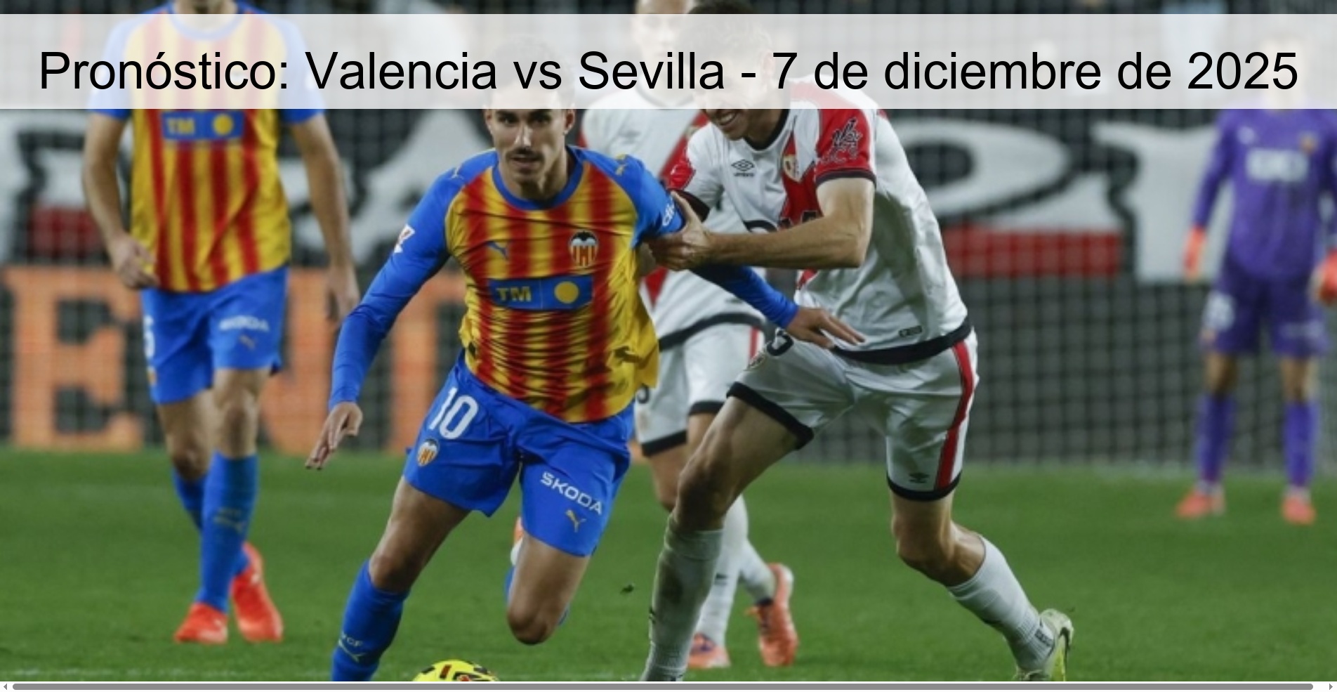 Pronóstico: Valencia vs Sevilla - 7 de diciembre de 2025