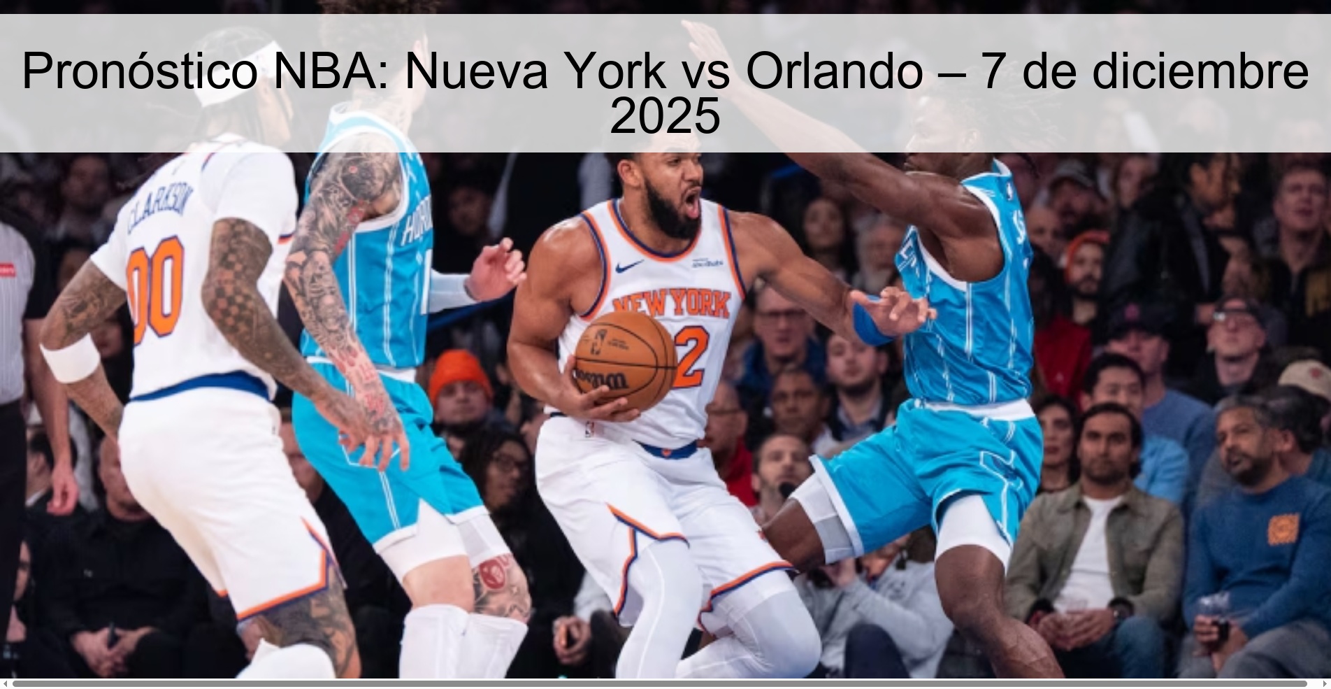 Pronóstico NBA: Nueva York vs Orlando – 7 de diciembre 2025