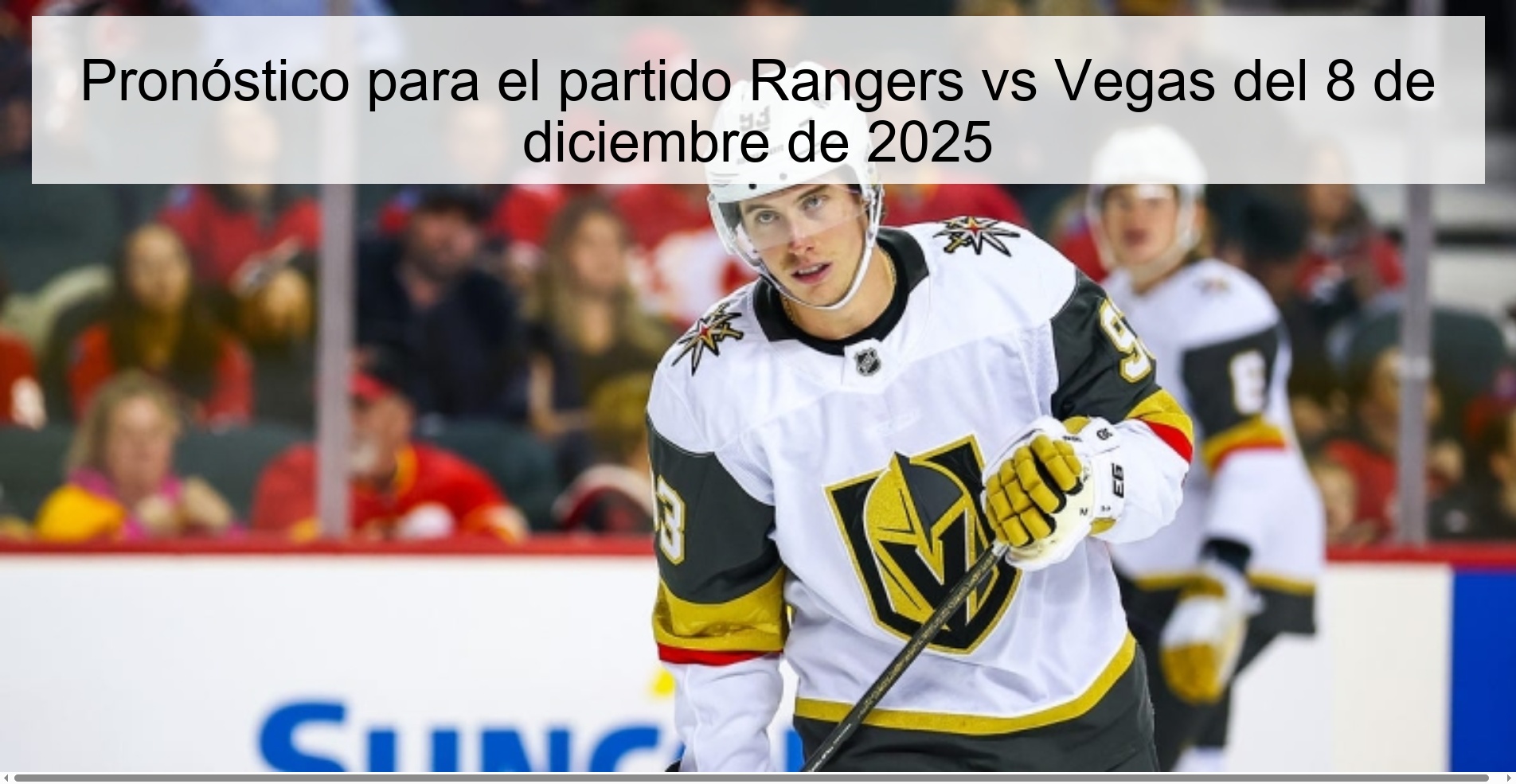Pronóstico para el partido Rangers vs Vegas del 8 de diciembre de 2025