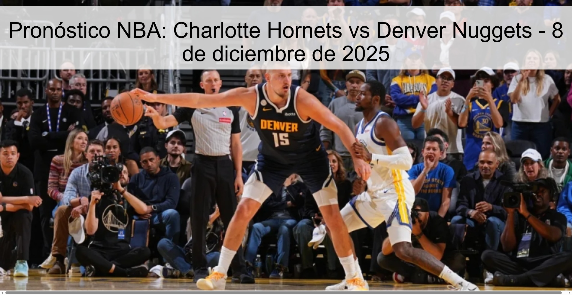 Pronóstico NBA: Charlotte Hornets vs Denver Nuggets - 8 de diciembre de 2025