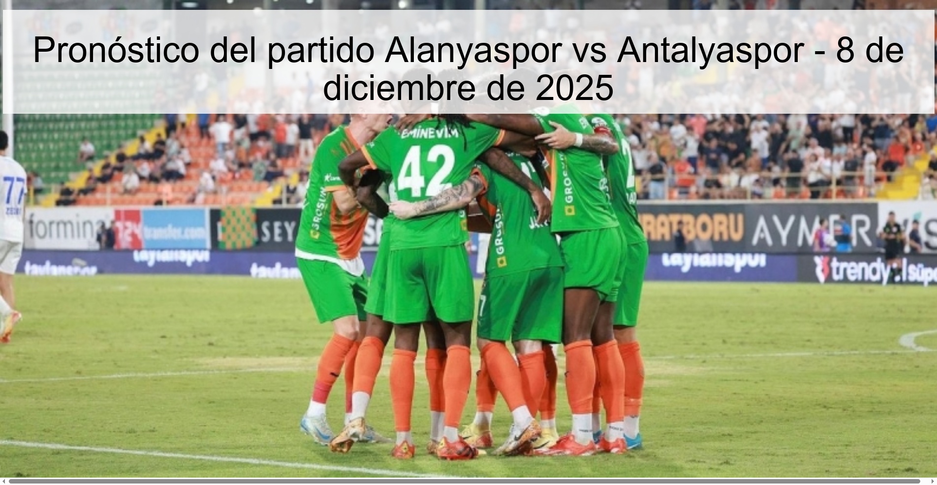 Pronóstico del partido Alanyaspor vs Antalyaspor - 8 de diciembre de 2025