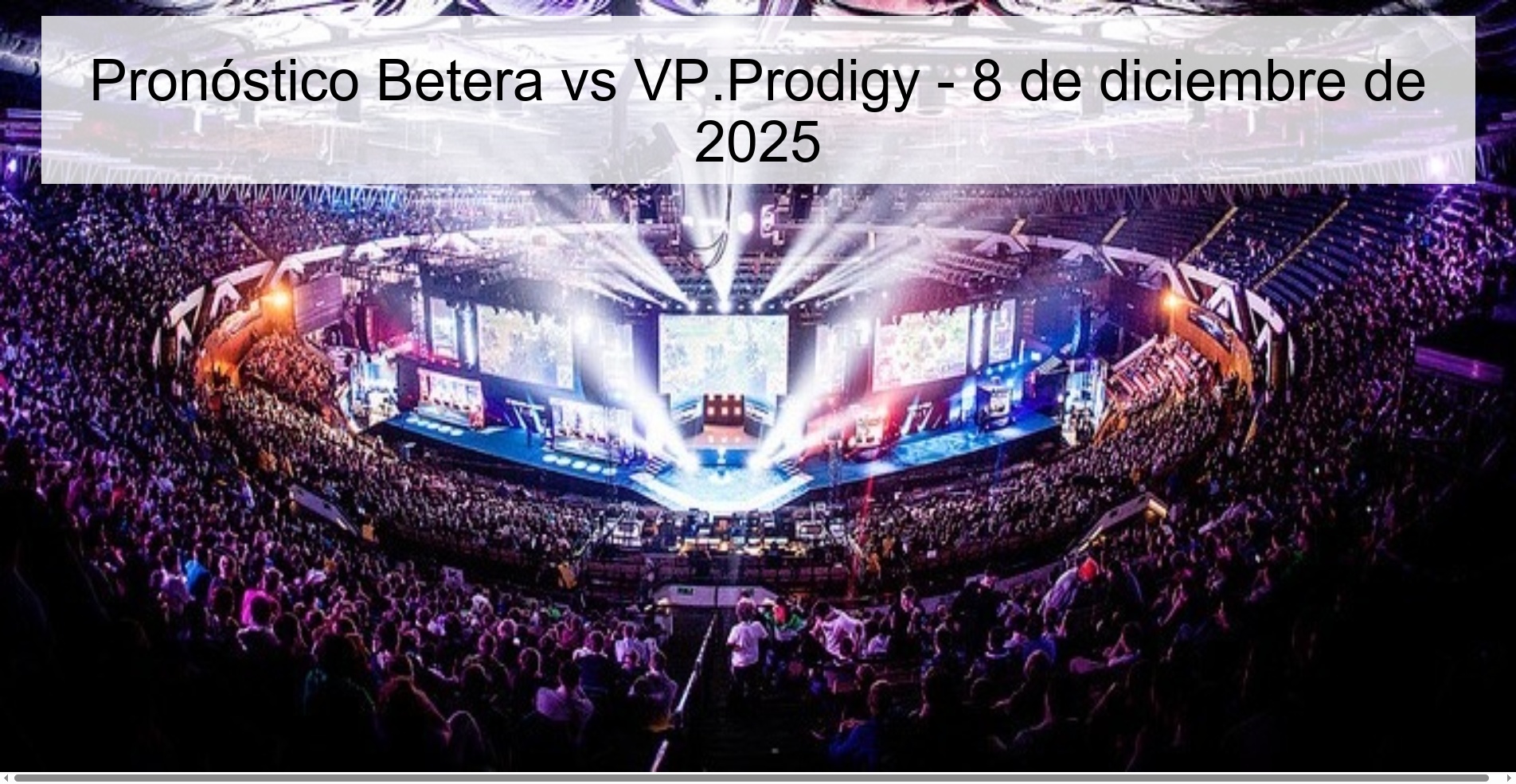 Pronóstico Betera vs VP.Prodigy - 8 de diciembre de 2025