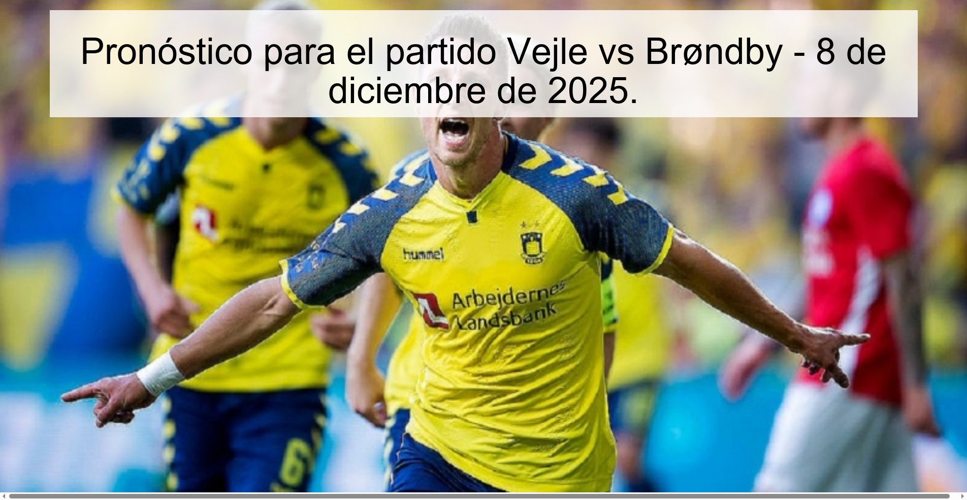 Pronóstico para el partido Vejle vs Brøndby - 8 de diciembre de 2025.