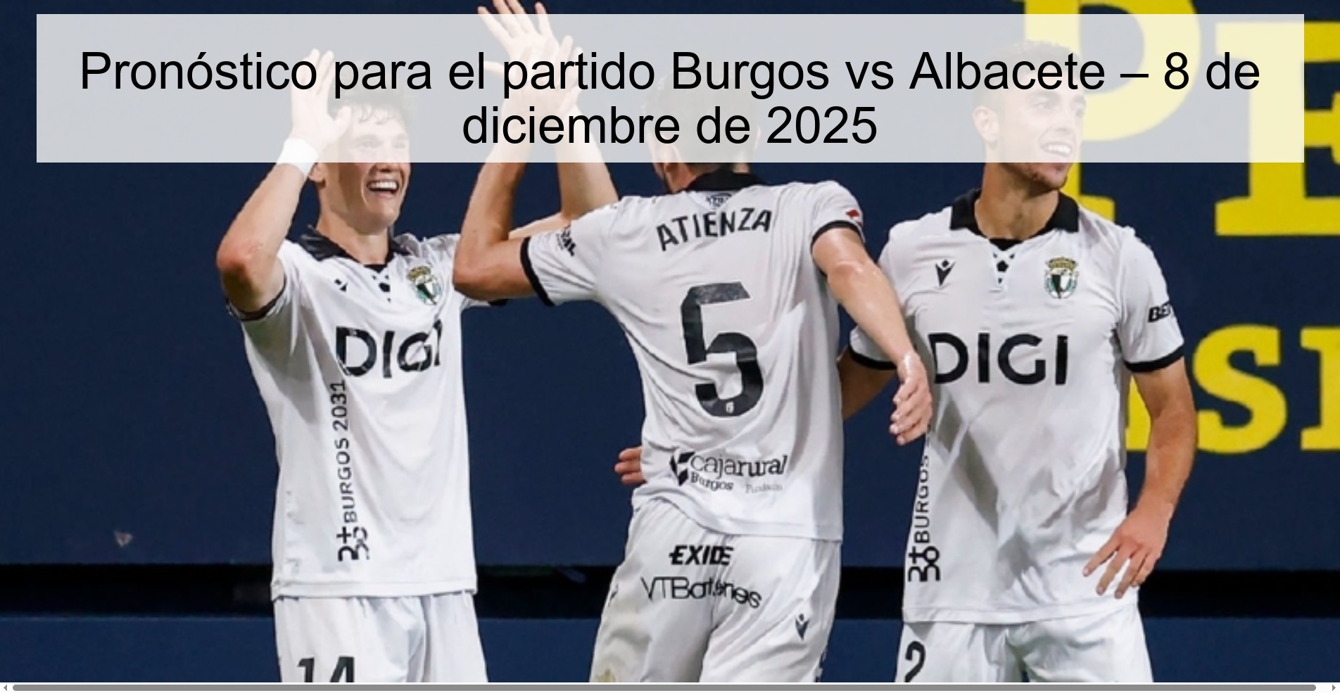 Pronóstico para el partido Burgos vs Albacete – 8 de diciembre de 2025