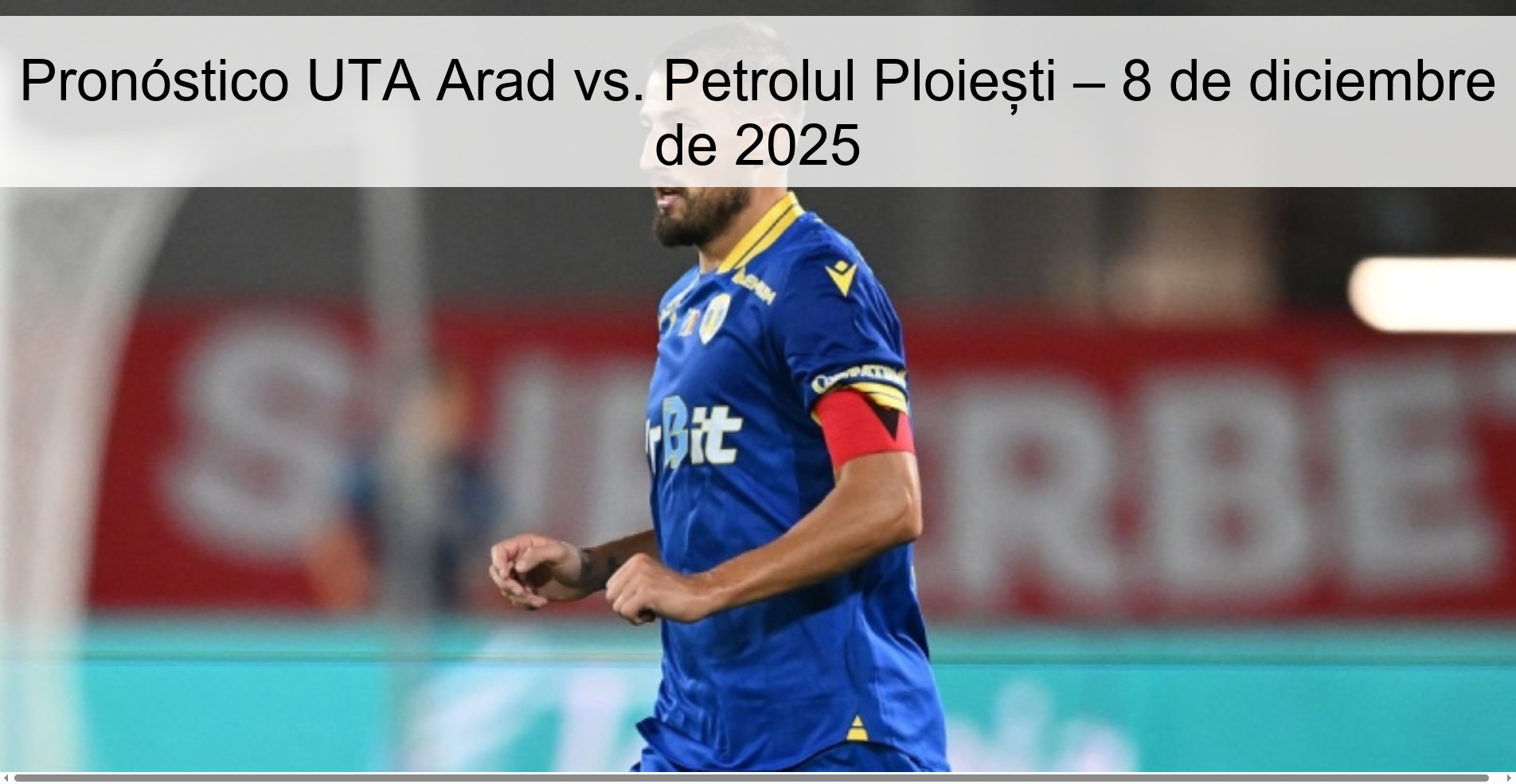 Pronóstico UTA Arad vs. Petrolul Ploiești – 8 de diciembre de 2025