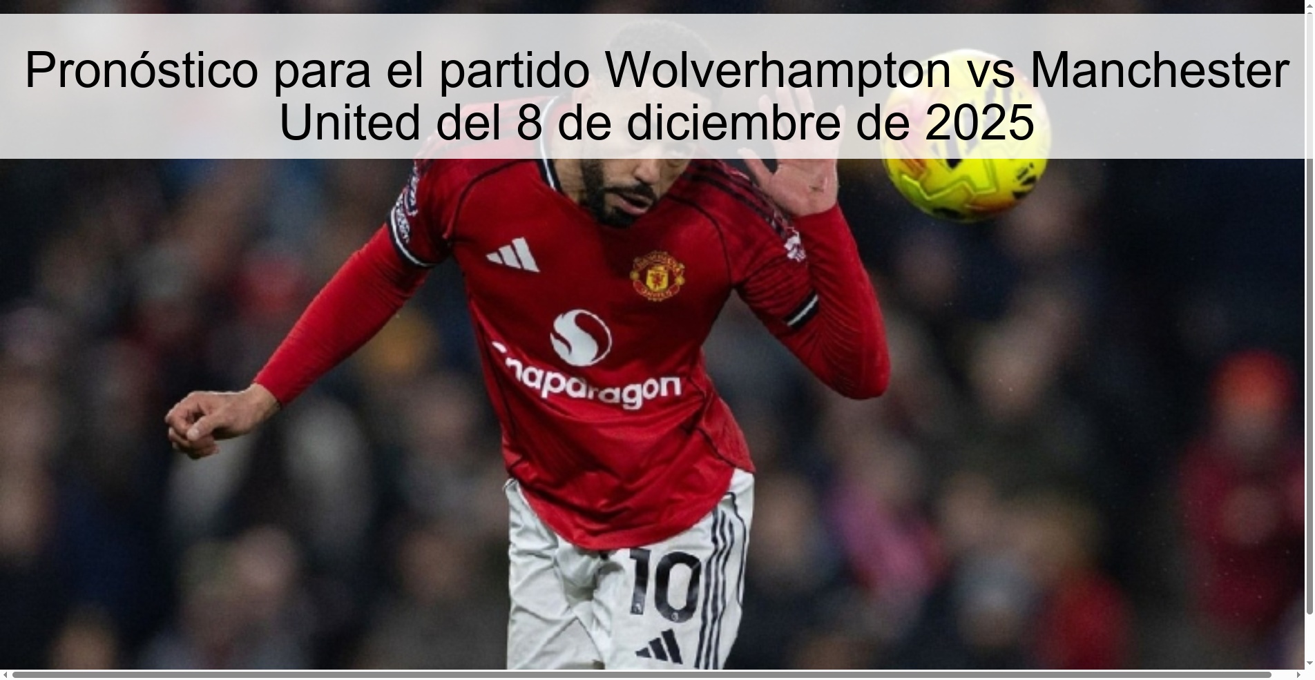 Pronóstico para el partido Wolverhampton vs Manchester United del 8 de diciembre de 2025