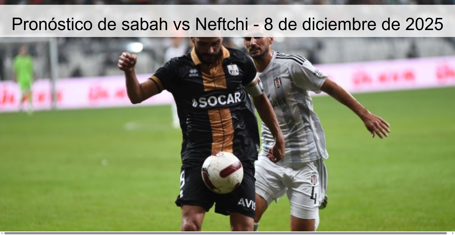 Pronóstico de sabah vs Neftchi - 8 de diciembre de 2025